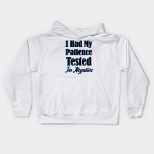 I Had My Patience Tested Im Negative Kids Hoodie